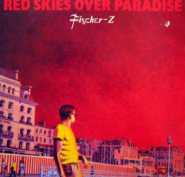 fischer-z-red-skies-over-pardise-cover